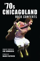 Book cover of '70s Chicagoland Rock Concerts by Mark Plotnick