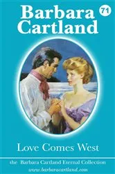Book cover of 71 Love Comes West by Barbara Cartland