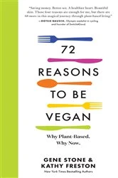 Book cover of 72 Reasons to Be Vegan by Gene Stone