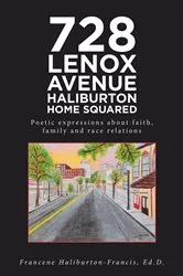 Book cover of 728 Lenox Avenue Haliburton Home Squared by Ed.D.,Francene Haliburton-Francis,