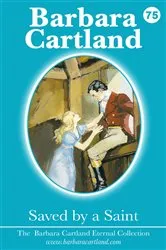 Book cover of 75. Saved By A Saint by Barbara Cartland