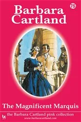 Book cover of 75. The Magnificent Marquis by Barbara Cartland