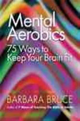 Book cover of 75 Ways to Keep Your Brain Fit by Barbara Bruce