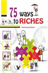 Book cover of 75 Ways to Riches by Aishwarya Kalyan