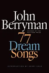 Book cover of 77 Dream Songs by John Berryman