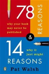 Book cover of 78 Reasons Why Your Book May Never Be Published and 14 Reasons Why It Just Might by Unknown