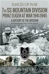 Book cover of 7th SS Mountain Division Prinz Eugen At War, 1941–1945 by Ian Baxter