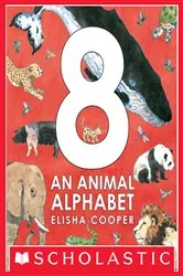 Book cover of 8: An Animal Alphabet by Elisha Cooper