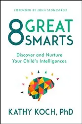 Book cover of 8 Great Smarts by Kathy Koch PhD