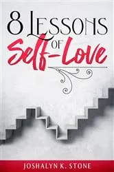 Book cover of 8 Lessons of Self-Love by Stone, Joshalyn, K
