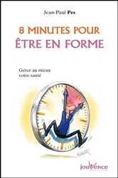Book cover of 8 minutes pour être en forme by Jean-Paul Pes