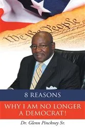 Book cover of 8 Reasons Why I am No Longer A Democrat! by Dr. Glenn Pinckney Sr