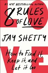 Book cover of 8 Rules of Love by Jay Shetty
