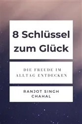Book cover of 8 Schlüssel zum Glück by Ranjot Singh Chahal