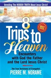 Book cover of 8 TRIPS TO HEAVEN by PIERRE NORAME