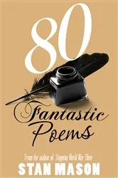 Book cover of 80 Fantastic Poems by Stan Mason