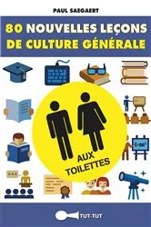 Book cover of 80 nouvelles leçons de culture générale aux toilettes by Paul Saegaert