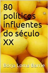 Book cover of 80 políticos influentes do século XX by Borja Loma Barrie