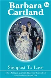 Book cover of 84. Signpost To Love by Barbara Cartland