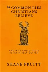 Book cover of 9 Common Lies Christians Believe by Shane Pruitt