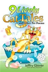 Book cover of 9 Lively Cat Tales and Other Pet Poems by Jeffry Glover