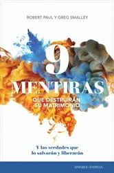 Book cover of 9 mentiras que destruirán su matrimonio by Greg Smalley