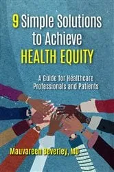 Book cover of 9 Simple Solutions to Achieve Health Equity by Mauvareen Beverley