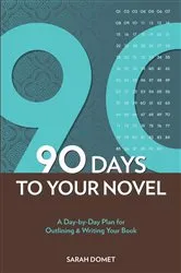 Book cover of 90 Days To Your Novel by Unknown