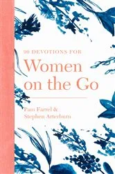 Book cover of 90 Devotions for Women on the Go by Stephen Arterburn