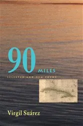 Book cover of 90 Miles by Virgil Suarez