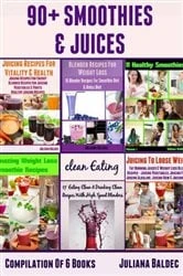 Book cover of 90+ Smoothies & Juices by Juliana Baldec