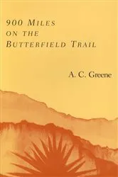 Book cover of 900 Miles on the Butterfield Trail by A.C. Greene