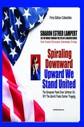 Book cover of 911: Spiraling Downward Upward We Stand Together (EPIC POEM) by Sharon Esther Lampert