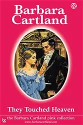 Book cover of 92. They Touched Heaven by Barbara Cartland