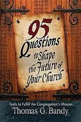 Book cover of 95 Questions to Shape the Future of Your Church by Unknown