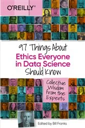 Book cover of 97 Things About Ethics Everyone in Data Science Should Know by Bill Franks