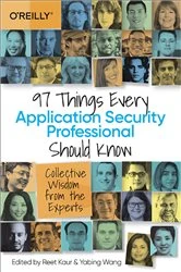 Book cover of 97 Things Every Application Security Professional Should Know by Reet Kaur