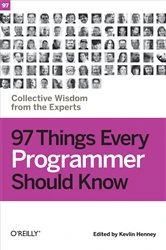 Book cover of 97 Things Every Programmer Should Know by Kevlin Henney