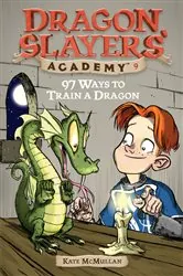 Book cover of 97 Ways to Train a Dragon #9 by Kate McMullan