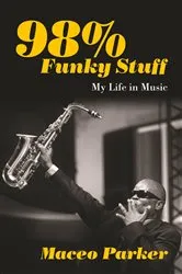 Book cover of 98% Funky Stuff by Maceo Parker