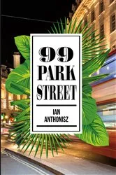 Book cover of 99 Park Street by Ian Anthonisz