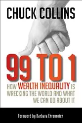 Book cover of 99 to 1 by Chuck Collins