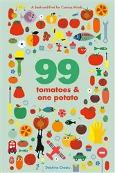 Book cover of 99 Tomatoes and One Potato by Delphine Chedru