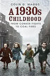 Book cover of A 1930s Childhood by Colin G. Maggs