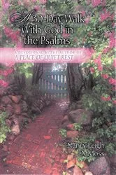 Book cover of A 30-Day Walk with God in the Psalms by Nancy Leigh DeMoss