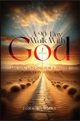 Book cover of A 90-Day Walk with God by John K Lomax