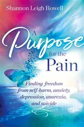 Book cover of A A Purpose for the Pain by Shannon Rowell
