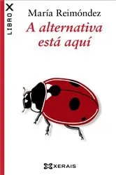 Book cover of A alternativa está aquí by María Reimóndez