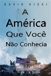 Book cover of A América Que Você Não Conhecia by David Kissi