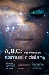 Book cover of A, B, C: Three Short Novels by Samuel R. Delany